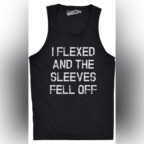Crazy Dog T-Shirts - I Flexed And The Sleeves Fell Off Tank Top - Picture 2 of 8